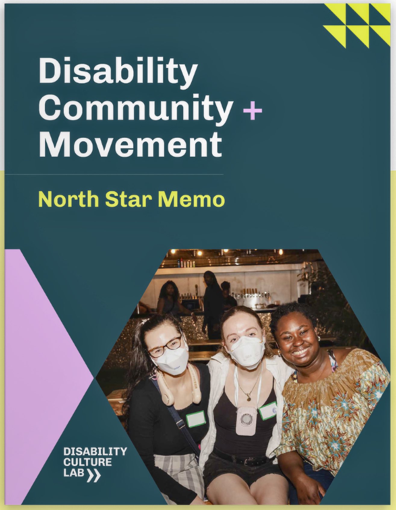 Cover of the Disability Community + Movement North Star Memo. An Asian woman and a white woman, in face masks, sit close beside a smiling Black woman.
