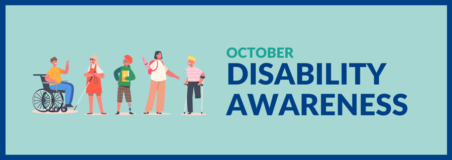 Teal banner with five diverse disabled people beside the words - October Disability Awareness.
